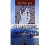 Guarigione e liberazione. Per una pastorale aperta alla compassione