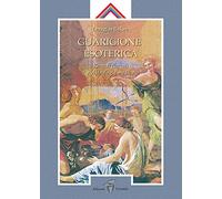 Guarigione esoterica. Rimedi floreali e astrologia medica (Vol. 3)