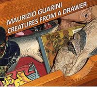 Guarini, Maurizio - Creatures From A Drawer