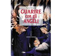 Guarire con gli angeli