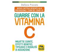 Libri Stefano Pravato - Guarire Con La Vitamina C. Malattie Curate, Effetti Bene