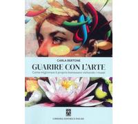 GUARIRE CON L'ARTE - BERTONE CARLA - Psiche