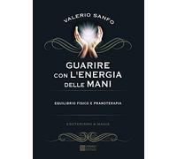 Guarire con l'energia delle mani