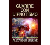 Guarire con l'ipnotismo
