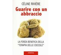 Guarire con un abbraccio. La forza benefica della «terapia delle coccole»