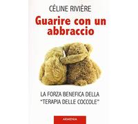 Guarire con un abbraccio. La forza benefica della «terapia delle coccole»