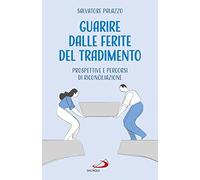 Guarire dalle ferite del tradimento. Prospettive e percorsi di riconciliazione