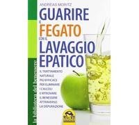 Guarire il fegato con il lavaggio epatico di Moritz, Andreas (2009) Tapa blanda