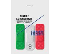 Guarire la democrazia. Per un nuovo paradigma politico ed economico
