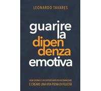 Guarire la Dipendenza Emotiva