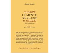 Guarire la mente per curare il mondo. Saggi psicospirituali - 202