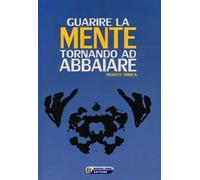 Guarire la mente tornando ad abbaiare