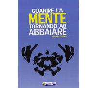 Guarire la mente tornando ad abbaiare
