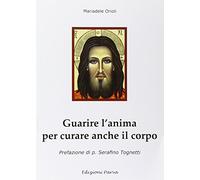 Guarire l'anima per curare anche il corpo