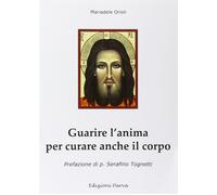 Guarire l'anima per curare anche il corpo