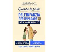 Guarire le ferite dell’infanzia per imparare ad amare meglio
