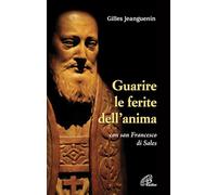 Guarire le ferite dell'anima con San Francesco di Sales