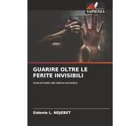 GUARIRE OLTRE LE FERITE INVISIBILI: Ostacoli medici alla violenza domestica