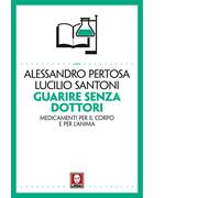Guarire senza dottori. Medicamenti per il corpo e per l'anima - 2