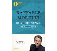Guarire senza medicine. La vera cura è dentro di te