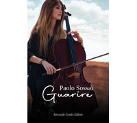 Guarire - Sossai Paolo