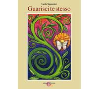 Guarisci te stesso. Ediz. illustrata