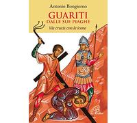 Guariti dalle sue piaghe. Via Crucis con le icone