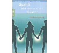 Guariti. Storie vere di chi ha scelto la salute