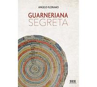 Guarneriana segreta