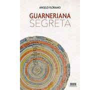 Guarneriana segreta