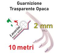 Guarnizione Fermavetro 10metri trasparente x spessori di 2mm tra vetro e fermav.