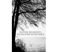 GUASCONE DI RIVIERA: Versi spavaldi pensati la sera (Collana Versi - PubMe)