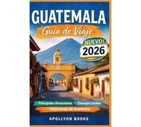 GUATEMALA Guía de viaje 2026