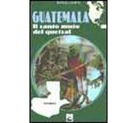 Guatemala. Il canto muto del Quetzal