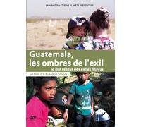 Guatemala, les ombres de l'exil