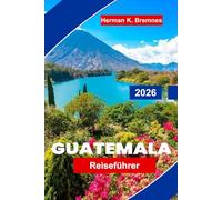 Guatemala Reiseführer 2026: Entdecken Sie Kunstmuseen, landschaftlich reizvolle Wanderwege, lokale Gastronomie, kulturelle Attraktionen und praktische Tipps für Ihren Urlaub in Arkansas