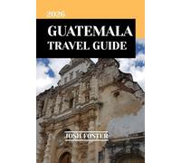 GUATEMALA TRAVEL GUIDE 2026