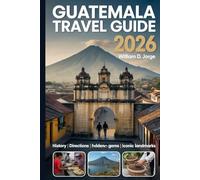 GUATEMALA TRAVEL GUIDE 2026: Discover the Heart of Central America with Expert Tips and Local Insights
