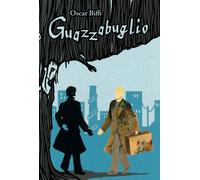 Guazzabuglio. Storia di un uomo e della sua ombra - Biffi Oscar