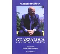 Guazzaloca. Una vita in salita