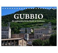 Gubbio - die mittelalterliche Stadt in Umbrien (Tischkalender 2026 DIN A5 quer), CALVENDO Monatskalender: Ein fotografischer Rundgang durch die historische Stadt Gubbio in Umbrien, Italien.