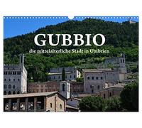 Gubbio - die mittelalterliche Stadt in Umbrien (Wandkalender 2026 DIN A3 quer), CALVENDO Monatskalender: Ein fotografischer Rundgang durch die historische Stadt Gubbio in Umbrien, Italien.