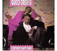 Gucci Crew II - Everybody wants some