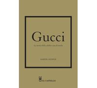 Gucci. La storia della celebre casa di moda - Homer Karen