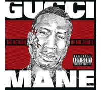 Gucci Mane - Return of Mr. Zone 6