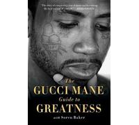 Gucci Mane The Gucci Mane Guide to Greatness (Tascabile)