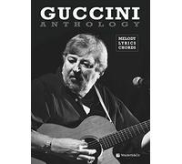 Guccini anthology. Mmelody, lyrics, chords