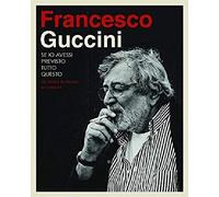 Guccini Francesco - Se Io Avessi Previsto Tutto Questo