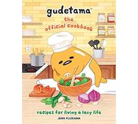 Gudetama The Official Cookbook: Recipes for Living a Lazy Life