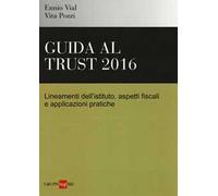 Gudia al trust 2016. Lineamenti dell'istituto, aspetti fiscali e applicazioni pratiche